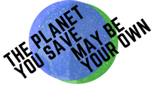local climate action with The Planet You Save May Be Your Own